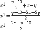 x^{1}=\frac{y+10}{2}+x-y \\ x^{1}=\frac{y+10+2x-2y}{2} \\ x^{1}=\frac{2x-y+10}{2}